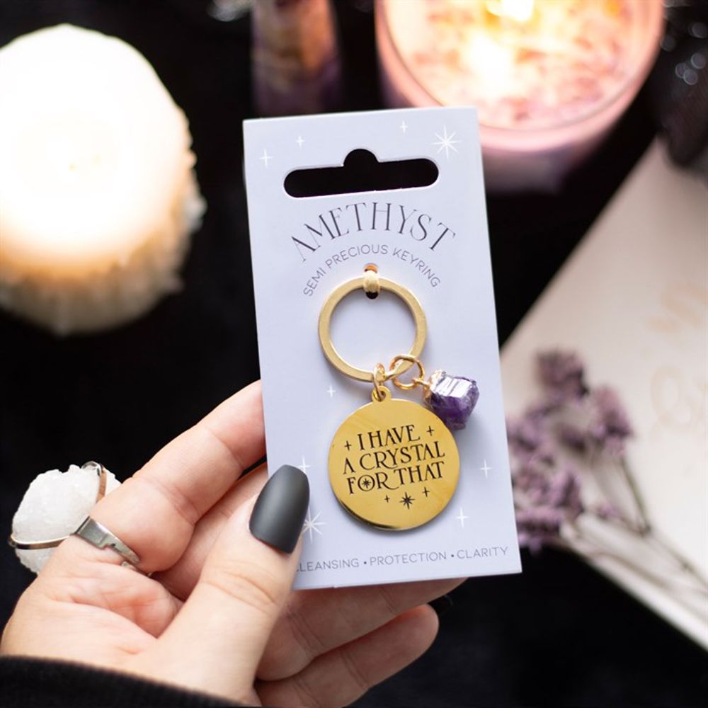 "I Have a Crystal for That" - Amethyst Crystal Keyring