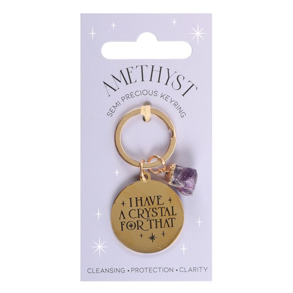 "I Have a Crystal for That" - Amethyst Crystal Keyring